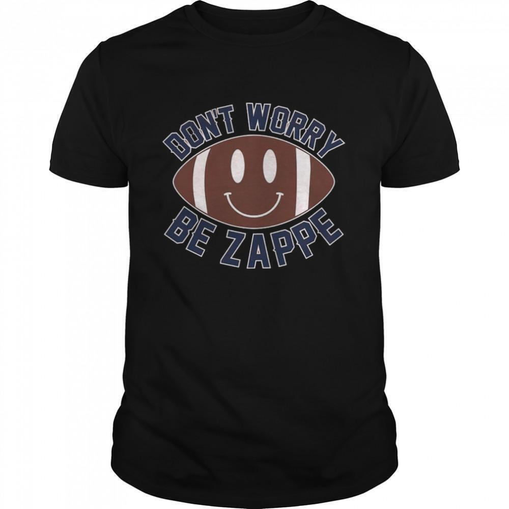 Dont Worry Be Bailey Zappe New England Patriots Shirt